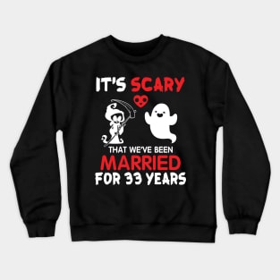 It's Scary That We've Been Married For 33 Years Ghost And Death Couple Husband Wife Since 1987 Crewneck Sweatshirt